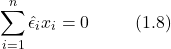 \[ \sum_{i=1}^{n} \hat{\epsilon}_{i} x_i = 0 \hspace{1cm} (1.8) \]