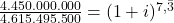 \frac{4.450.000.000}{4.615.495.500} = (1+i)^{7,\bar{3}}